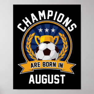 Champions werden im August geboren Fußball Poster