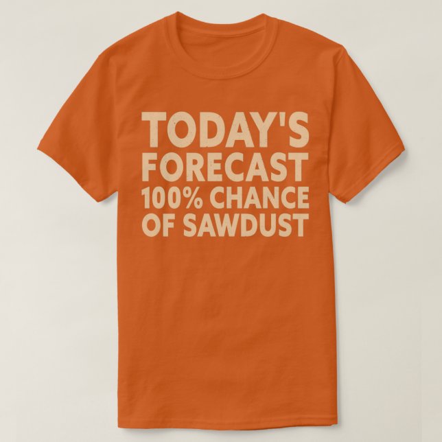 Chance Sawstaub Funny Woodworker Handyman Handyman T-Shirt (Design vorne)