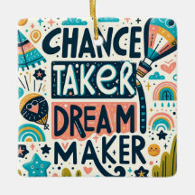 Chance Taker Dream Maker
