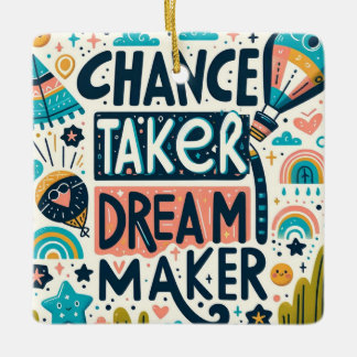 Chance Taker Dream Maker Keramikornament