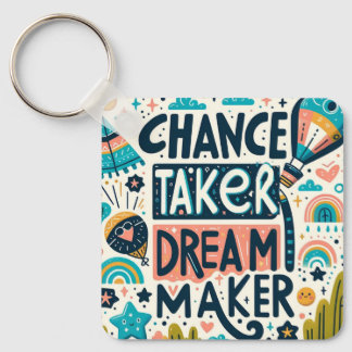 Chance Taker Dream Maker Schlüsselanhänger