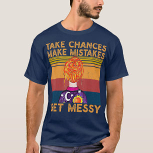 Chancen nutzen, um Fehler zu machen Messy Retro T-Shirt