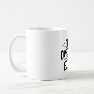 Chancen schaffen, keine Ausreden. Kaffeetasse