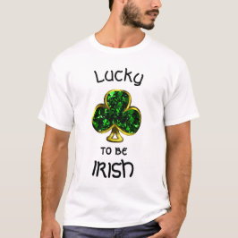 Chanceux d'être Shamrock irlandais et t-shirt homm