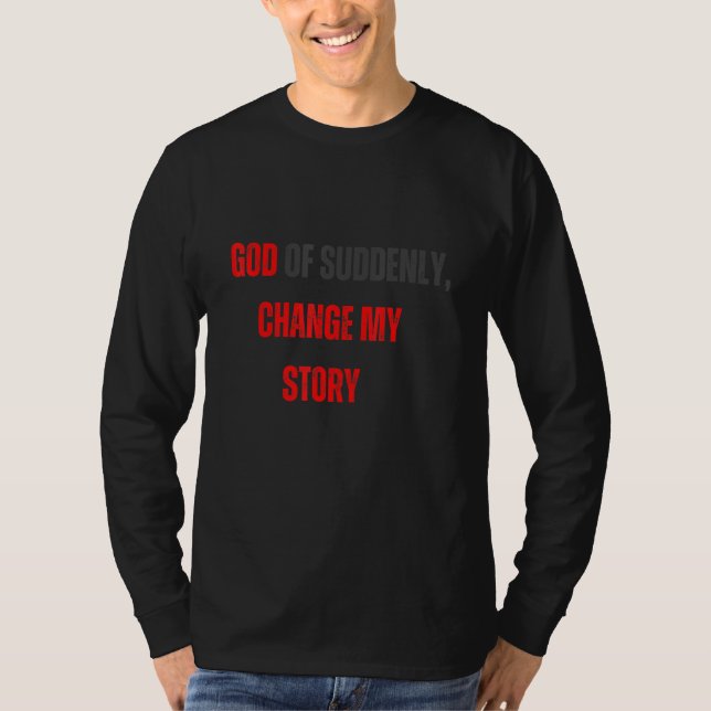 Changed What God cannot do does not exist NSPPD Pr T-Shirt (Vorderseite)