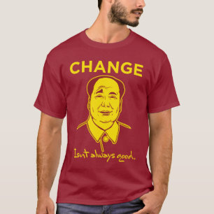 Changez n'est pas toujours bon T-shirt