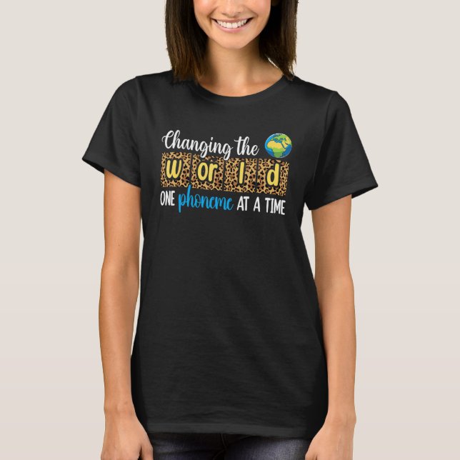 Changing The World One Phoneme At A Time Teacher L T-Shirt (Vorderseite)
