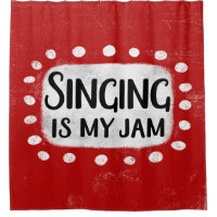 Chanter, C'Est Mon Rideau De Douche De Jam