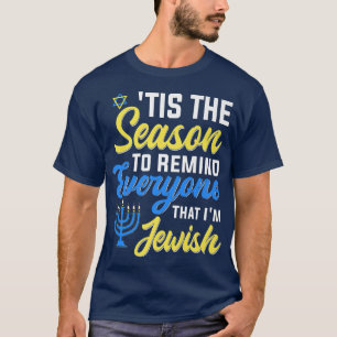 Chanukkah Funny Dies ist die Jahreszeit, um alle z T-Shirt