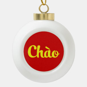 Chào / Hello ~ Vietnam / Vietnamese / Tiet ng Vivi Keramik Kugel-Ornament