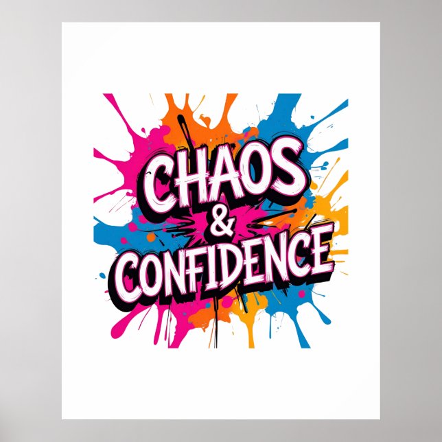 "Chaos & Confidence" Farb-Splash-Zitat-Design Poster (Vorne)