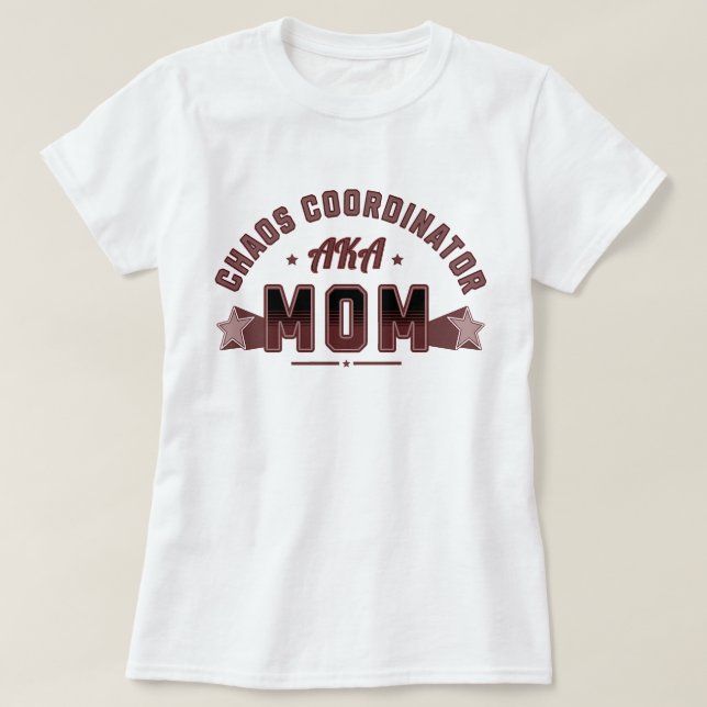 Chaos Coordinator AKA Mama T-Shirt (Design vorne)