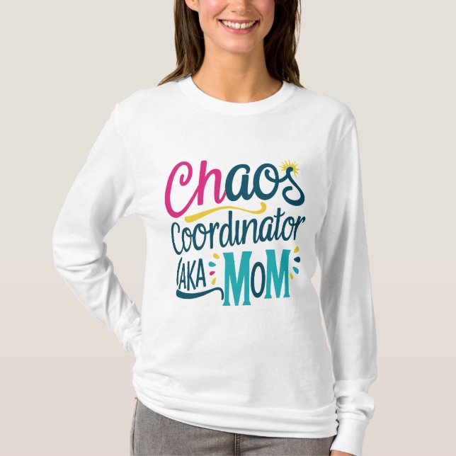 Chaos Coordinator AKA Mama T-Shirt (Vorderseite)