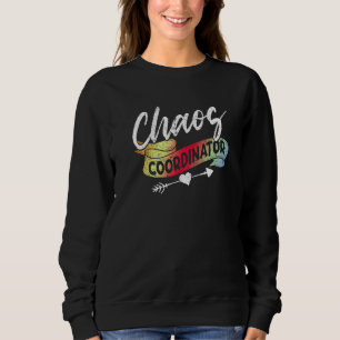 Chaos Coordinator Bildung Instructor Preschool Sweatshirt