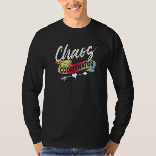 Chaos Coordinator Bildung Instructor Preschool T-Shirt