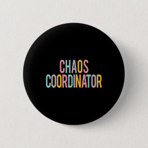 Chaos Coordinator Colorful Apprecive Day Back T Button