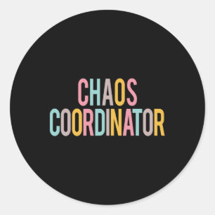 Chaos Coordinator Colorful Apprecive Day Back T Runder Aufkleber