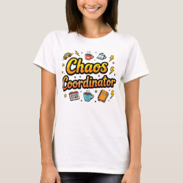 Chaos Coordinator - Funny Mama Life T - Shirt
