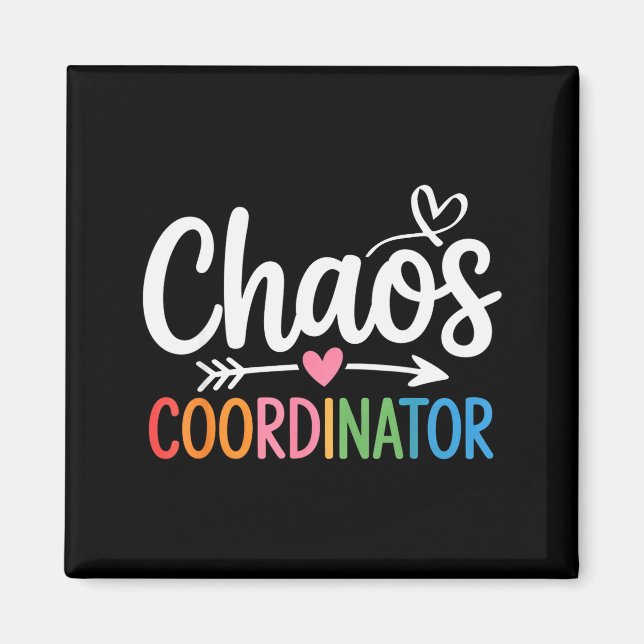 Chaos Coordinator Funny Teacher Student Back To Sc Magnet (Vorne)