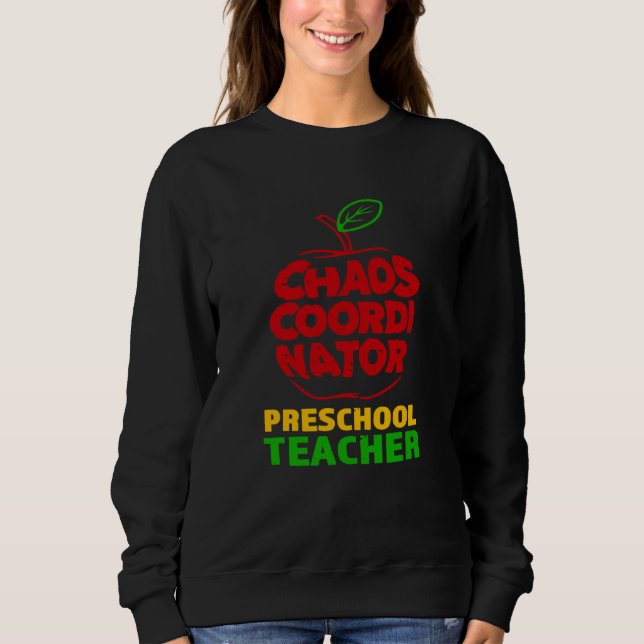 Chaos Coordinator Preschool Teacher Sweatshirt (Vorderseite)