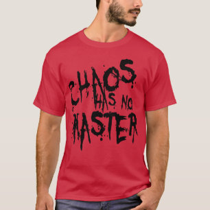 Chaos hat kein philosophisches Zitat 4 T-Shirt