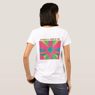 Chaos ist eine Kunstform T-Shirt