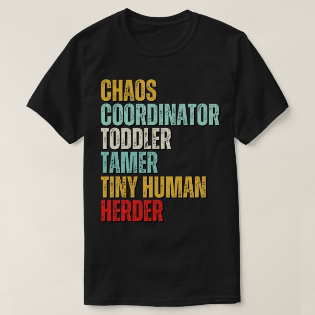 Chaos-Koordinator Kleinkind Tamer Tiny Human Herde T-Shirt (Design vorne)
