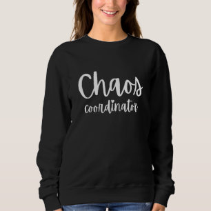 Chaos-Koordinator Mama Lehrerin Mutterschaftsschul Sweatshirt