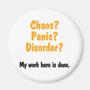 Chaos? Panik? Störung? Magnet