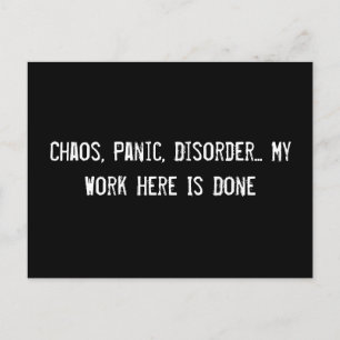 Chaos, Panik, Unordnung... Meine Arbeit hier ist e Postkarte