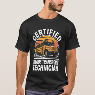 Chaos-Transporttechniker Lustiger Schulbusfahrer T-Shirt