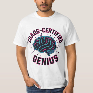 Chaos-zertifiziertes Genie  T-Shirt