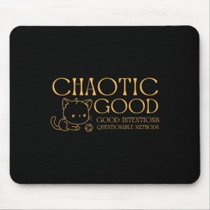Chaotic Good Cat gute Absichten fragwürdige Ods Mousepad