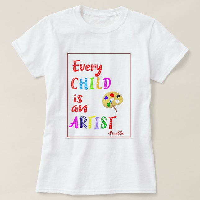 Chaque enfant est un T-shirt citation artiste (Design devant)