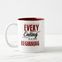 Chaque fin est un nouveau commencement / Mug perso