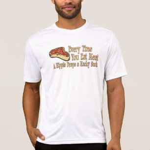 chaque fois que vous mangez des T-shirts de viande