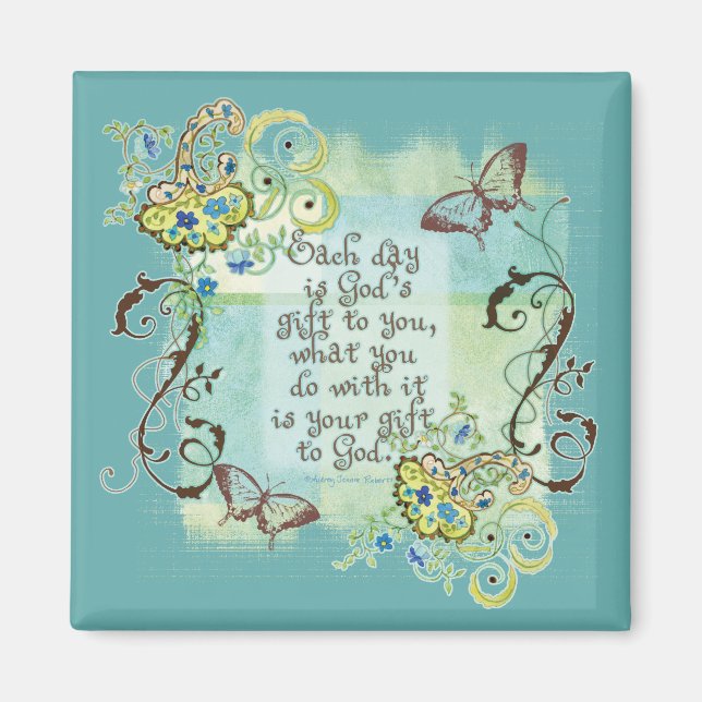 Chaque jour est le cadeau de Dieu à vous, Magnet (Devant)