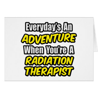 Chaque jour est une aventure...Radiothérapie