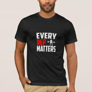 Chaque Répétition Compte - T-Shirt de Gym