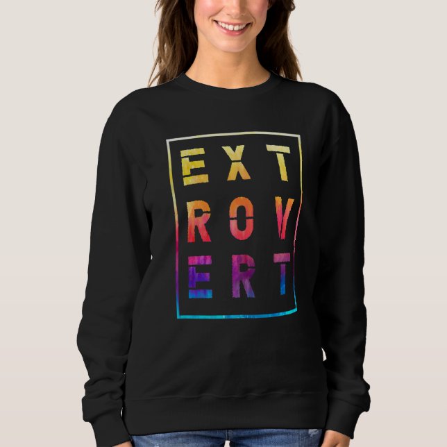 Character Friendly Behavior Extroverted Extrovert  Sweatshirt (Vorderseite)
