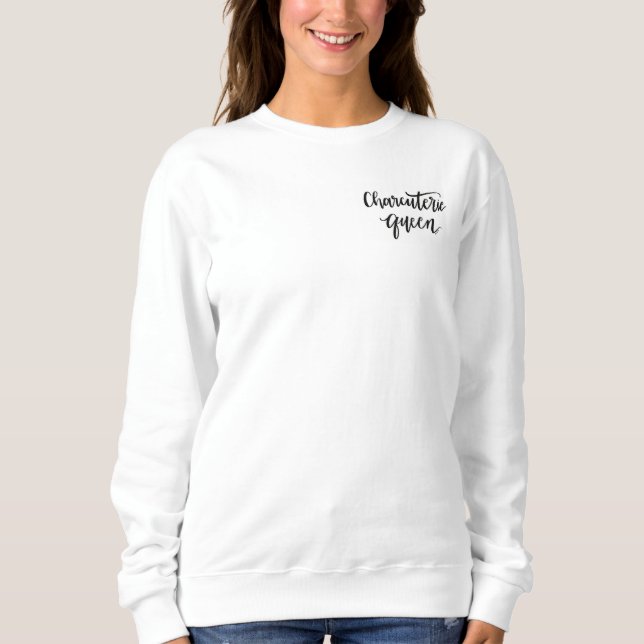 Charcuterie Queen Sweatshirt  (Devant)