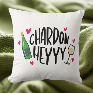 Chardon Heyyyy Lustiger Chardonnay Liebhaber Kissen