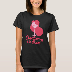 Chardonnay an Bord Funny Wine Girls Party Zitat T-Shirt