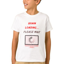 Chargement du cerveau veuillez patienter | T-shirt