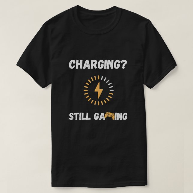 Charging Still Gaming T-Shirt (Design devant)