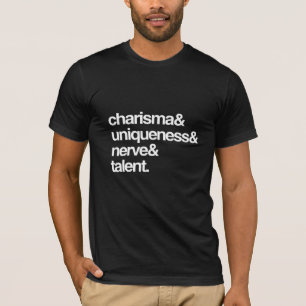 Charisma Einzigartigkeit Nerven und Talent T-Shirt