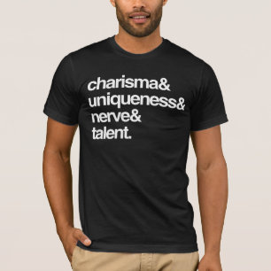 Charisma Einzigartigkeit Nerven und Talent T-Shirt