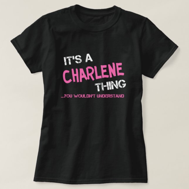 Charlene, was man T - Shirt nicht verstehen würde (Design vorne)