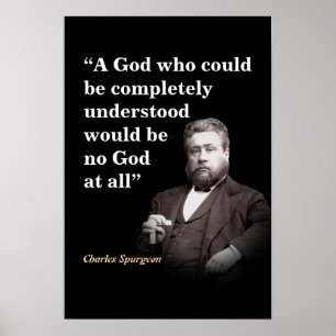 Charles Spurgeon Zitat über das Verständnis Gottes Poster