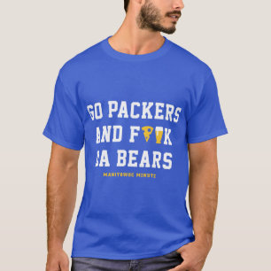 Charlie Berens Merch Go Packers Und Fk Da Bears Sh T-Shirt